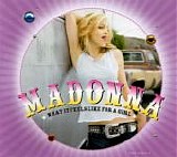 Madonna - What It Feels Like For A Girl