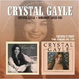 Crystal Gayle - Crystal Gayle + Somebody Loves You