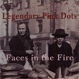 The Legendary Pink Dots - Faces In The Fire