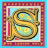 Steppenwolf - For Ladies Only