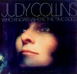 Judy Collins - Who Knows Where The Time Goes