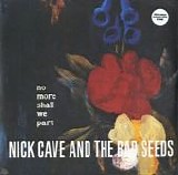 Nick Cave & The Bad Seeds - No More Shall We Part