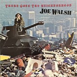 Joe Walsh - There Goes The Neighborhood