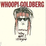 Whoopi Goldberg - Fontaine:  Why Am I Straight