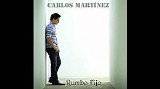 Carlos Martinez - Rumbo Fijo