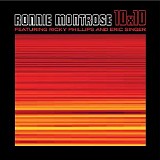 Ronnie Montrose, Ricky Phillips and Eric Singer - 10X10