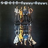 The Sweet - Sweet Fanny Adams  ( 1974; 2017)