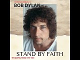 Bob Dylan - Stand By Faith (The Gospel Years) - 01Serve Somebody - Unreleased Live Recordings - 1979-1980
