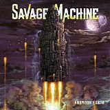 Savage Machine - Abandon Earth
