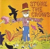 Stone The Crows - Stone The Crows