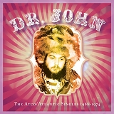 Dr. John - The Atco/Atlantic Singles 1968-1974