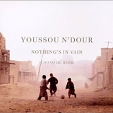 Youssou N'Dour - Nothing's in Vain (Coono du RÃ©Ã©r)