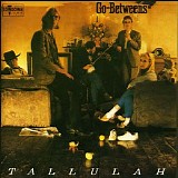 The Go-Betweens - Tallulah