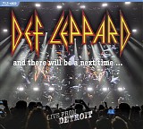 Def Leppard - And There Will Be A Next Time... Live From Detroit