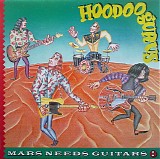 Hoodoo Gurus - Mars Needs Guitars!