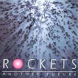 Rockets - Another Future