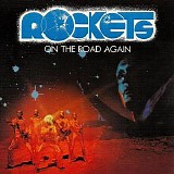 Rockets - On The Road Again