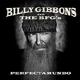 Gibbons, Billy. and The BFG's - Perfectamundo