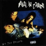 Alice in Chains - We Die Young