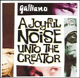 Galliano - A Joyful Noise Unto the Creator