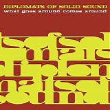 Diplomats of Solid Sound - What Goes Around Comes Around