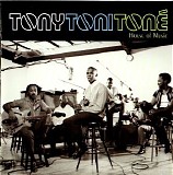 Tony! Toni! TonÃ©! - House of Music
