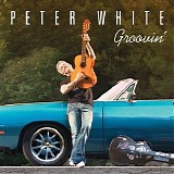 Peter White - Groovinâ€™