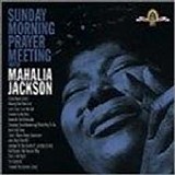 Mahalia Jackson - Sunday Morning Prayer Meeting with Mahalia Jackson