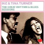 Ike & Tina Turner - The Great Rhythm & Blues Sessions