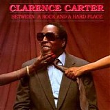 Clarence Carter - Between a Rock and a Hard Place
