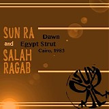 Sun Ra & His Arkestra with Salah Ragab - Egypt Strut / Dawn