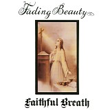 Faithful Breath - Fading Beauty