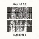 Haujobb - Blendwerk