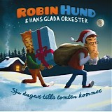 Robin Hund & Hans glada orkester - Sju dagar tills tomten kommer
