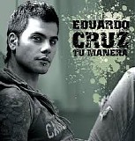 Eduardo Cruz - Tu Manera