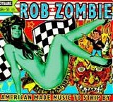 Rob Zombie - American Made Music to Strip By