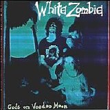 White Zombie - Gods Of Voodoo Moon