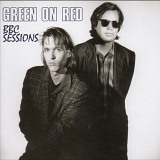 Green On Red - BBC Sessions