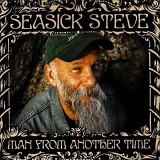 Seasick Steve - Man From Another Time