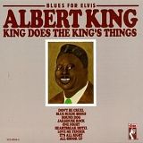 Albert King - Blues For Elvis -- King Does The King's Things