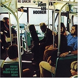 John Lee Hooker - Never Get Out Of These Blues Alive