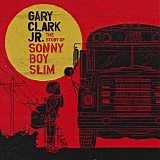 Gary Clark Jr. - The Story Of Sonny Boy Slim