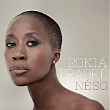 Rokia TraorÃ© - NÃ© So