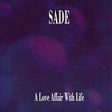 Sade - A Love Affair With Life