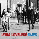 Lydia Loveless - Boy Crazy And Single(s)