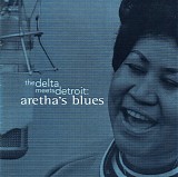 Aretha Franklin - The Delta Meets Detroit: Aretha's Blues