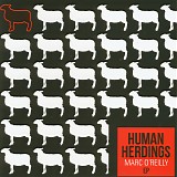 Marc O'Reilly - Human Herdings EP