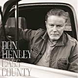 Don Henley - Cass County (Deluxe Edition)