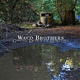 Waco Brothers - Going Down In History