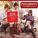 Puss N Boots - No Fools, No Fun